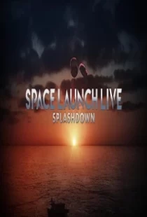 دانلود فیلم Space Launch Live: Splashdown 2020104254-1154453675