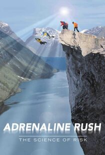 دانلود مستند Adrenaline Rush: The Science of Risk 2002110127-1315864504