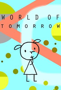 دانلود انیمیشن World of Tomorrow 2015199016-418754389