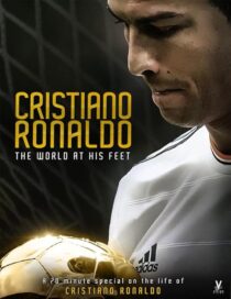 دانلود فیلم Cristiano Ronaldo: World at His Feet 2014408435-1294737348