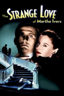 دانلود فیلم The Strange Love of Martha Ivers 1946415486-536276211