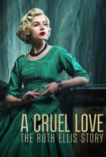 دانلود سریال A Cruel Love: The Ruth Ellis Story425461-1870577821